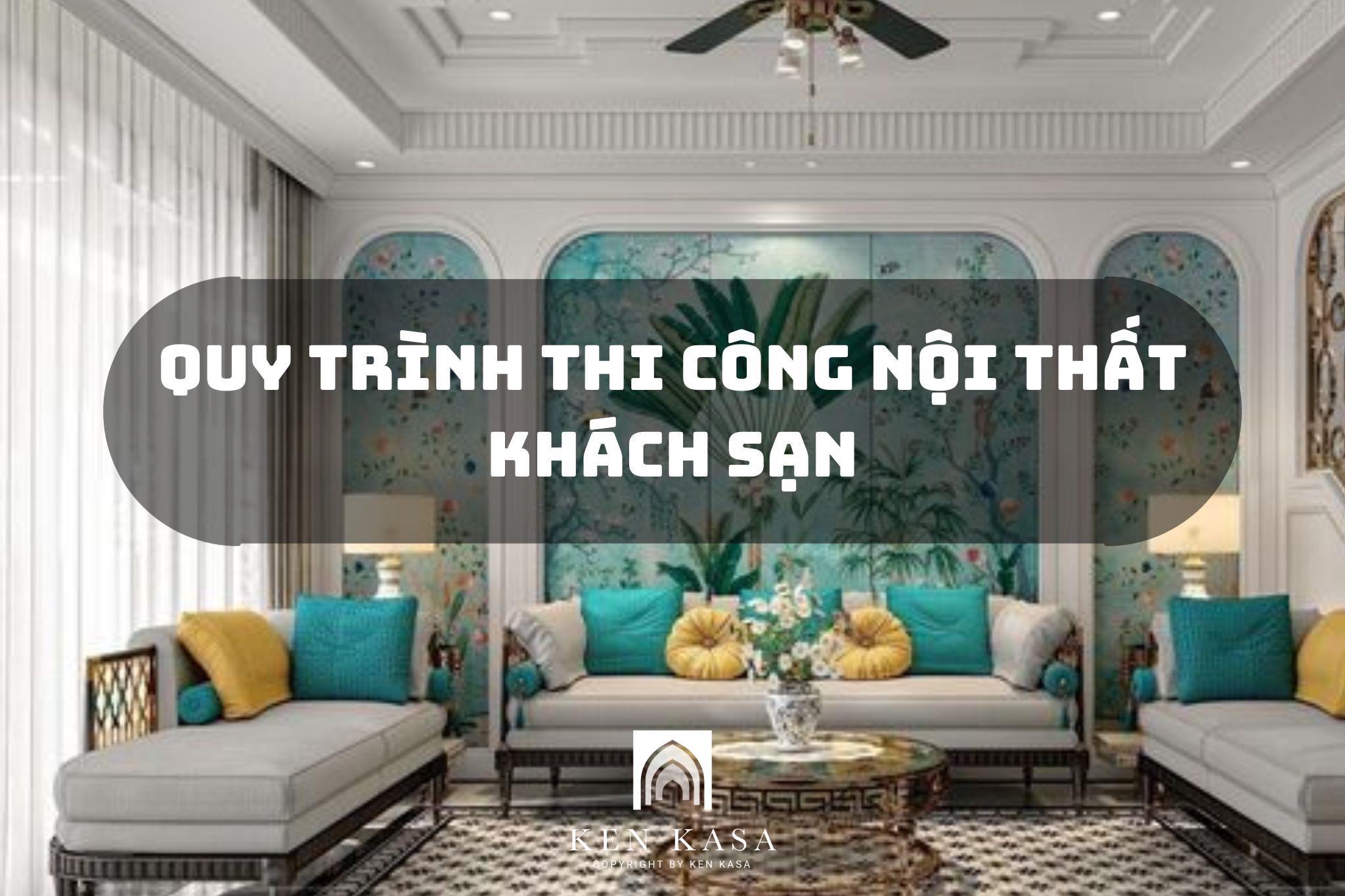 Quy trình thi công nội thất khách sạn nhất định phải biết